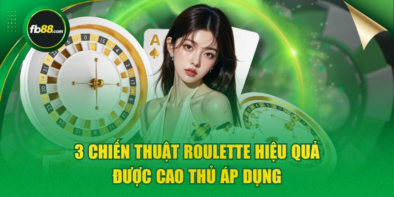 3 Chiến Thuật Roulette Hiệu Quả Được Cao Thủ Áp Dụng