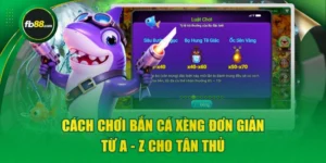 Cách Chơi Bắn Cá Xèng Đơn Giản Từ A - Z Cho Tân Thủ