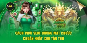 Cách Chơi Slot Đường Mạt Chược Chuẩn Nhất Cho Tân Thủ