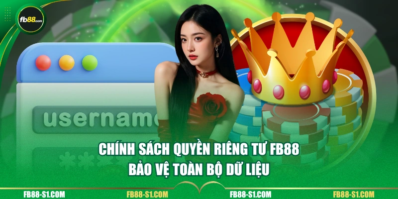 Chính sách quyền riêng tư FB88 bảo vệ toàn bộ dữ liệu