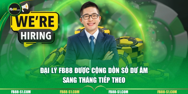 Đại lý FB88 được cộng dồn số dư âm sang tháng tiếp theo