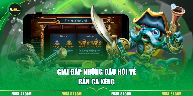 Giải đáp những câu hỏi về Bắn Cá Xèng