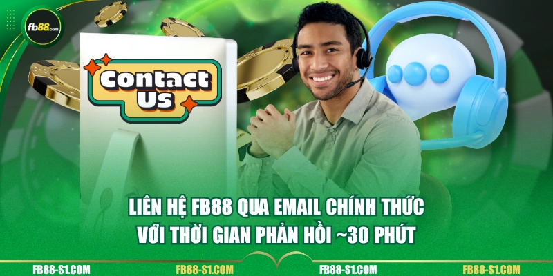 Liên hệ FB88 qua Email chính thức với thời gian phản hồi ~30 phút