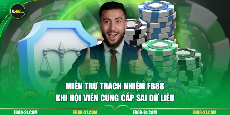 Miễn trừ trách nhiệm FB88 khi hội viên cung cấp sai dữ liệu