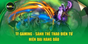 TF Gaming - Sảnh Thể Thao Điện Tử Hiện Đại Hàng Đầu