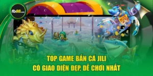 Top Game Bắn Cá JILI Có Giao Diện Đẹp, Dễ Chơi Nhất