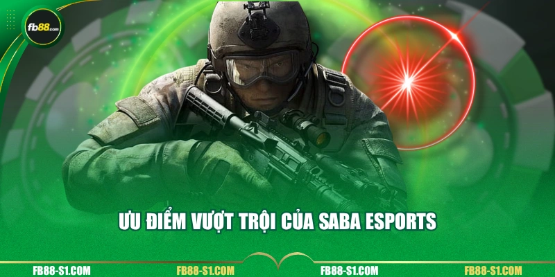 Ưu điểm vượt trội của SABA Esports